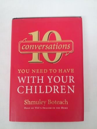 10 Conversations You Need to Have with Your Children by Rabbi Shmuley Boteach | William Morrow; 1st ed. edition