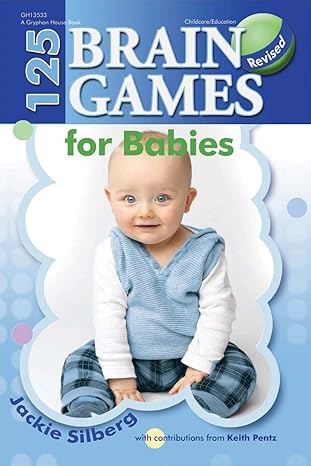 125 Brain Games for Babies by Jackie Silberg | Gryphon House; Revised Edition
