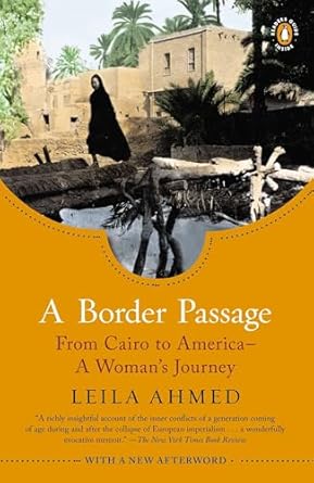 A Border Passage: From Cairo to America--A Woman's Journey by Leila Ahmed | Penguin Books; Reprint edition