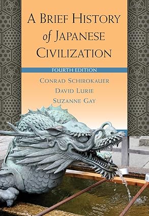 A Brief History of Japanese Civilization by Conrad Schirokauer | Cengage Learning