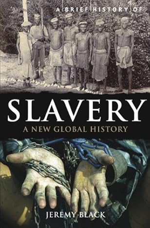 A Brief History of Slavery by Jeremy Black | Running Press