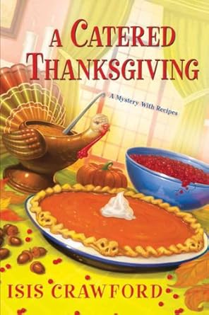 A Catered Thanksgiving (A Mystery With Recipes) by Isis Crawford | Kensington; 1st edition