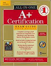 A+ Certification All-in-One Exam Guide by Michael Meyers | McGraw-Hill Osborne Media