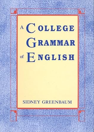 A College Grammar of English by sidney Greenbaum | Pearson; 1st edition