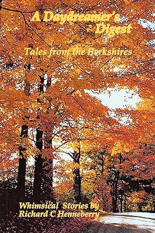 A Daydreamer's Digest: Tales from the Berkshires by Richard C Henneberry | DayDreamer Press