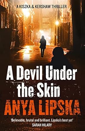 A Devil Under the Skin (Kiszka & Kershaw, Book 3) by Anya Lipska | The Friday Project