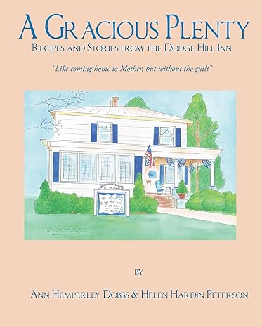 A Gracious Plenty: Recipes and Stories from the Dodge Hill Inn by Ann Hemperley Dobbs | MMJW