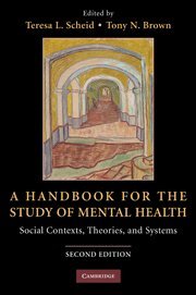 A Handbook for the Study of Mental Health: Social Contexts, Theories, and Systems by Teresa L. Scheid | Cambridge University Press; 2nd edition