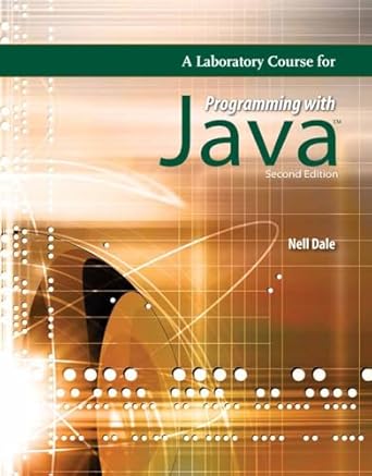 A Laboratory Course for Programming with Java by Nell Dale | Jones & Bartlett Learning; 2nd edition
