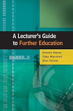 A Lecturer's Guide to Further Education by Dennis Hayes | Open University Press; 1st edition