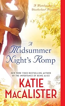 A Midsummer Night's Romp (A Matchmaker in Wonderland) by Katie Macalister | Berkley