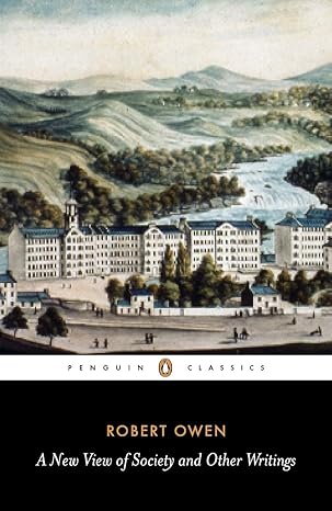 A New View of Society and Other Writings (Penguin Classics) by Robert Owen | Penguin Classics; New Ed edition