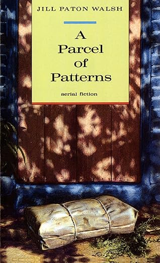 A Parcel of Patterns (Aerial Fiction) by Jill Paton Walsh | Farrar, Straus and Giroux (BYR); Reprint edition