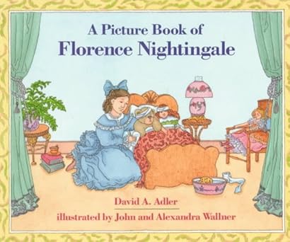 A Picture Book of Florence Nightingale (Picture Book Biography) by David A. Adler | Holiday House; Reprint edition