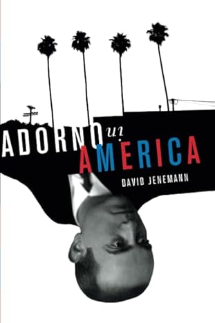 Adorno in America by David Jenemann | Univ Of Minnesota Press; First Edition