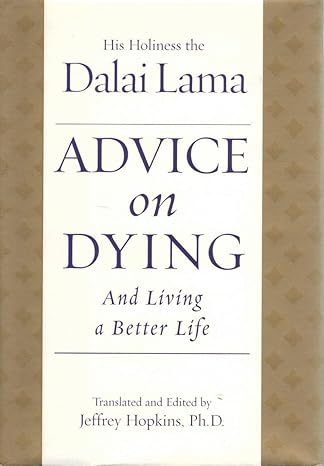 Advice on Dying: And Living a Better Life by Dalai Lama | Atria Books; First Edition