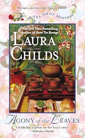 Agony of the Leaves (A Tea Shop Mystery) by Laura Childs | Berkley; Reprint edition