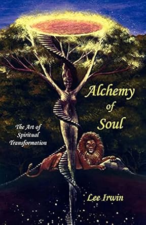 Alchemy of Soul by Lee Irwin | Lorian Press; First Edition
