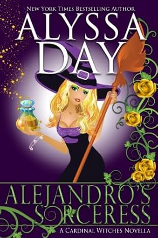 Alejandro's Sorceress: A Cardinal Witches Novella by Alyssa Day | Alesia Holliday; 1st edition