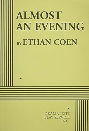 Almost an Evening by Ethan Coen | Dramatist's Play Service