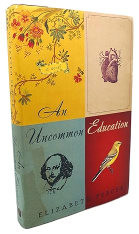 An Uncommon Education: A Novel by Elizabeth Percer | Harper; First Edition