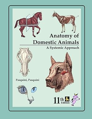 Anatomy of Domestic Animals: Systemic & Regional Approach by Chris Pasquini | Sudz Pub