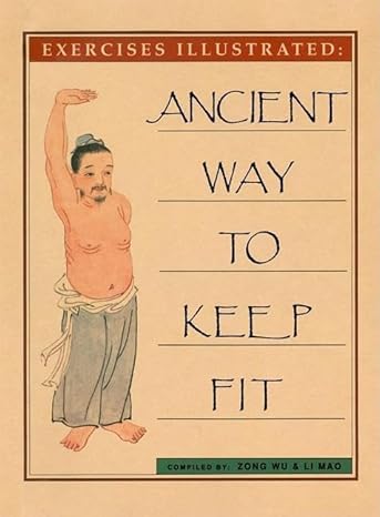 Ancient Way to Keep Fit by Zong Wu | Shelter Publications