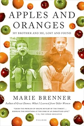 Apples and Oranges: My Brother and Me, Lost and Found by Marie Brenner | Picador; First Edition