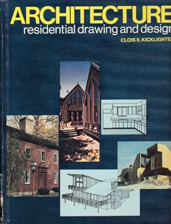 Architecture: Residential drawing and design by Clois E Kicklighter | Goodheart-Willcox Co