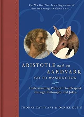 Aristotle and an Aardvark Go to Washington by Thomas Cathcart | Abrams Image
