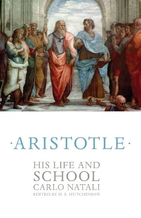 Aristotle: His Life and School by Carlo Natali | Princeton University Press; First Edition