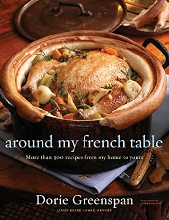 Around My French Table: More than 300 Recipes from My Home to Yours by Dorie Greenspan | Harvest; Illustrated edition