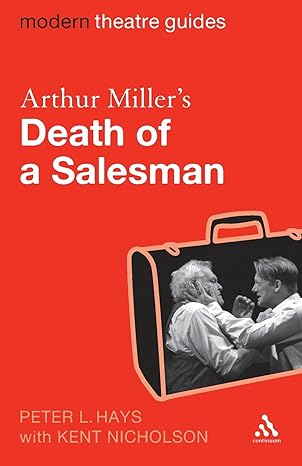 Arthur Miller's Death of a Salesman (Modern Theatre Guides) by Peter L. Hays | Continuum