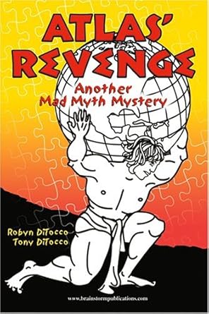 Atlas' Revenge: Another Mad Myth Mystery by Tony DiTocco | Brainstorm Publications, Inc.