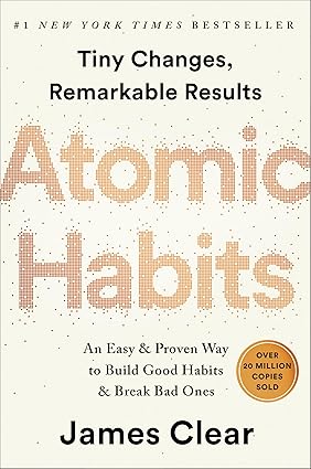 Atomic Habits: An Easy & Proven Way to Build Good Habits & Break Bad Ones by James Clear | Avery; First Edition