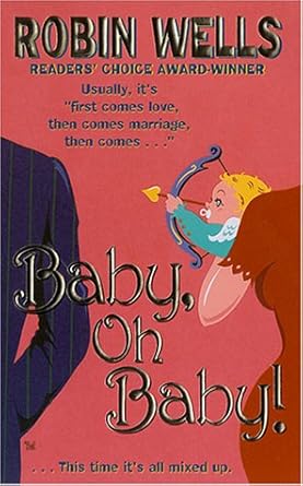 Baby, Oh Baby! by Robin Wells | Love Spell