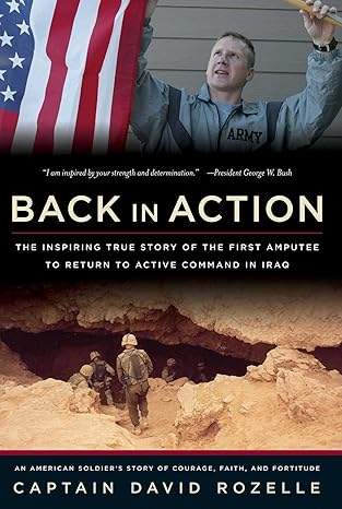 Back In Action: An American Soldier's Story Of Courage, Faith And Fortitude by David Rozelle | Regnery