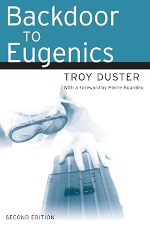 Backdoor to Eugenics by Troy Duster | Routledge; 2nd edition
