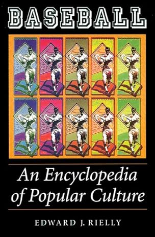 Baseball: An Encyclopedia Of Popular Culture by Edward J. Rielly | Bison Books