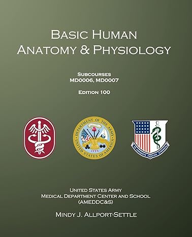Basic Human Anatomy & Physiology: Subcourses MD0006, MD0007; Edition 100 by U. S. Army | PharmaLogika