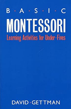 Basic Montessori by David Gettman | St. Martin's Griffin