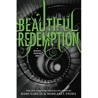 Beautiful Redemption (Beautiful Creatures, 4) by Kami Garcia | Little, Brown Books for Young Readers; 1st edition