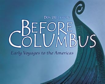Before Columbus: Early Voyages to the Americas (Exceptional Social Studies Titles for Upper Grades) by Don Wulffson | Twenty First Century Books