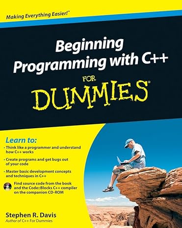 Beginning Programming with C++ for Dummies by Stephen R. Davis | For Dummies; 1st edition