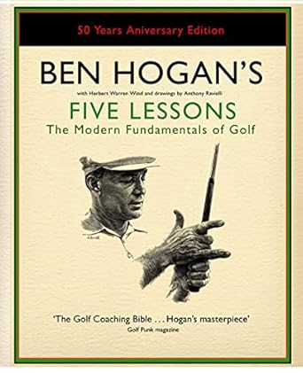 Ben Hogan's Five Lessons: The Modern Fundamentals of Golf (International Edition) by hogan-ben-wind-herbert-warren | Simon & Schuster UK; International Edition