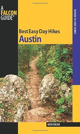 Best Easy Day Hikes Austin (Best Easy Day Hikes Series) by Keith Stelter | Falcon Guides; First Edition