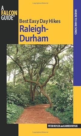 Best Easy Day Hikes Raleigh-Durham (Best Easy Day Hikes Series) by Peter Reylek | Falcon Guides; First Edition