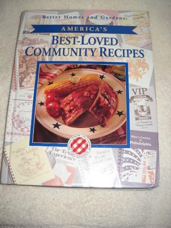 Better Home and Gardens America's Best-Loved Community Recipes by Better Homes and Gardens | Better Homes & Gardens Books; First Edition