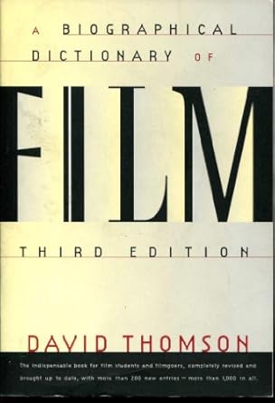 Biographical Dictionary of Film by David Thomson | Knopf; 3rd edition