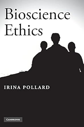 Bioscience Ethics by Irina Pollard | Cambridge University Press; 1st edition